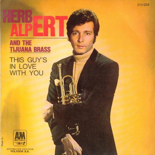 Herb Alpert & The Tijuana Brass - This Guy's In Love With You / A Quiet Tear