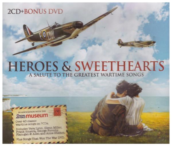 - Heroes & Sweethearts: A Salute To The Greatest Wartime Songs