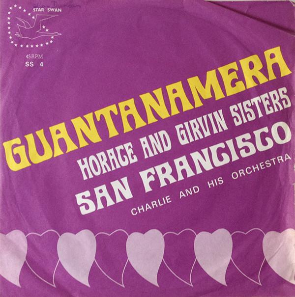 Horace Wee, Girvin Sisters, Charlie And The Singers, Charlie And His Orchestra (2) - Guantanamera / San Francisco