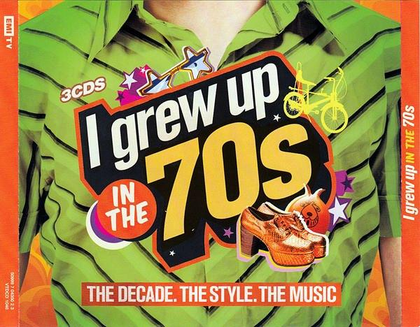  - I Grew Up In The 70s