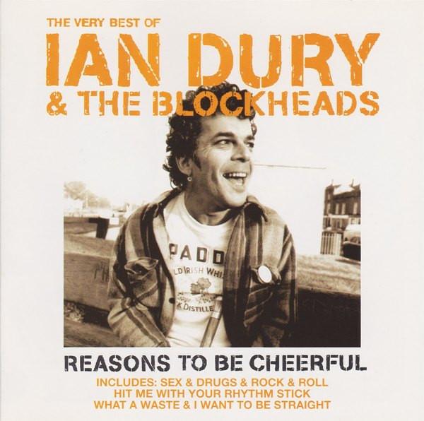 Ian Dury And The Blockheads - The Very Best Of Ian Dury & The Blockheads - Reasons To Be Cheerful
