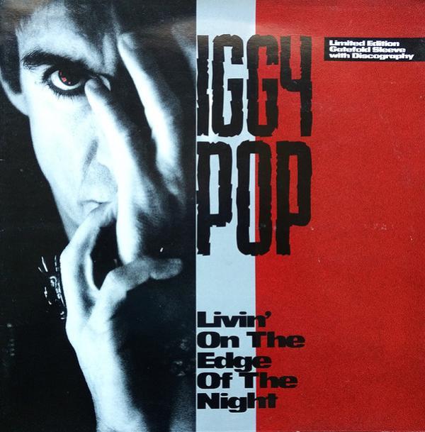 Iggy Pop - Livin' On The Edge Of The Night