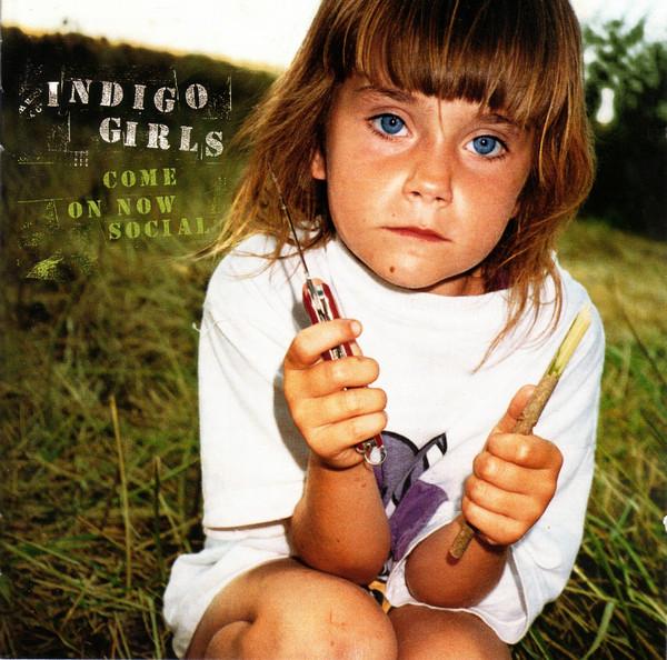 Indigo Girls - Come On Now Social