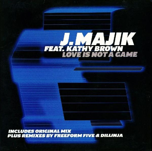 J Majik, Kathy Brown - Love Is Not A Game