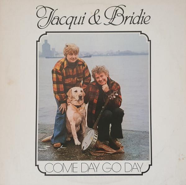Jacqui And Bridie - Come Day Go Day