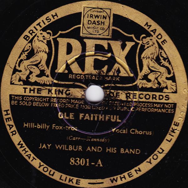 Jay Wilbur And His Band - Ole Faithful / Miss Otis Regrets
