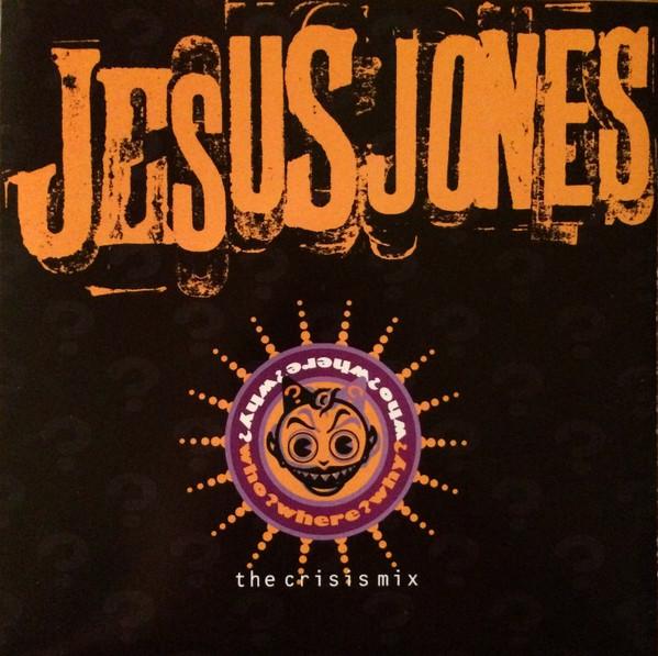 Jesus Jones - Who? Where? Why? (The Crisis Mix)