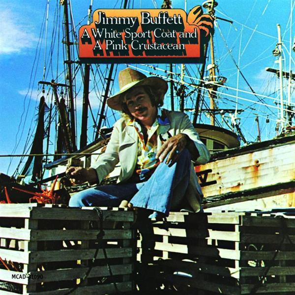 Jimmy Buffett - A White Sport Coat And A Pink Crustacean