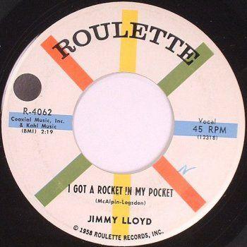 Jimmy Lloyd (2) - I Got A Rocket In My Pocket / You're Gone, Baby