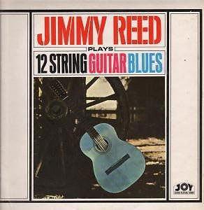 Jimmy Reed - Plays The 12 String Guitar Blues