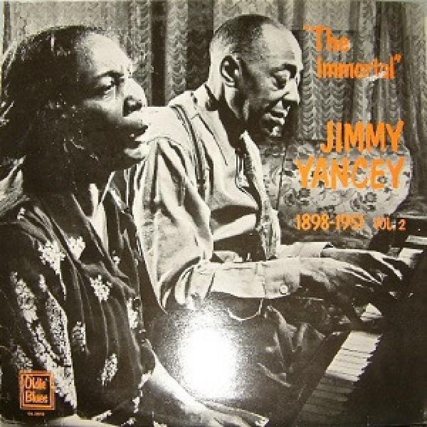 Jimmy Yancey - The Immortal Jimmy Yancey 1898-1951 Vol. 2