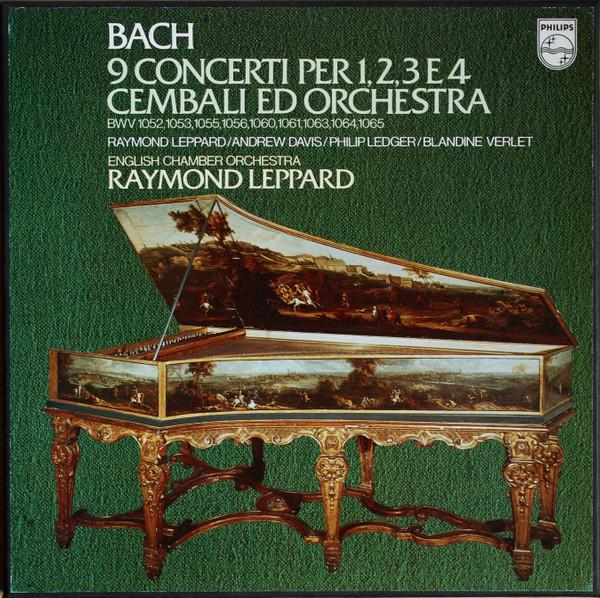 Johann Sebastian Bach, English Chamber Orchestra, Andrew Davis, Raymond Leppard, Philip Ledger, Blandine Verlet - 9 Concerti Per 1,2,3 E 4 Cembali Ed Orchestra