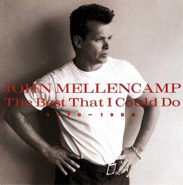 John Cougar Mellencamp - The Best That I Could Do (1978-1988)