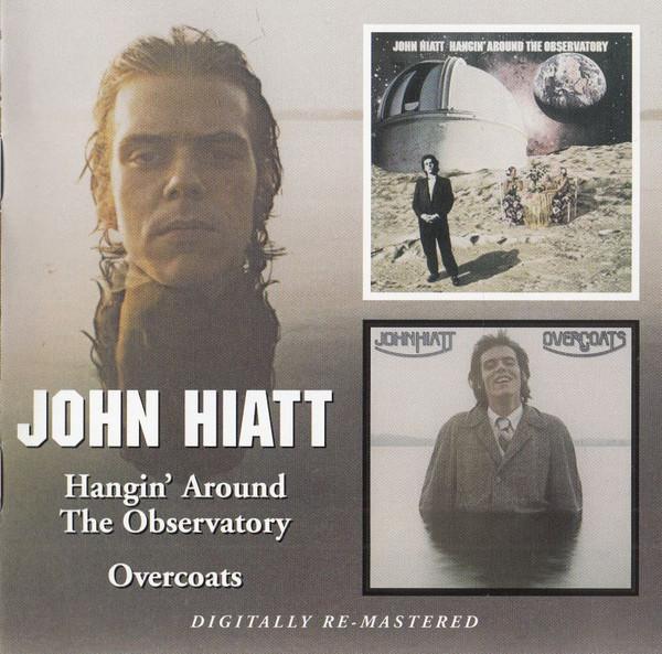 John Hiatt - Hangin' Around The Observatory + Overcoats