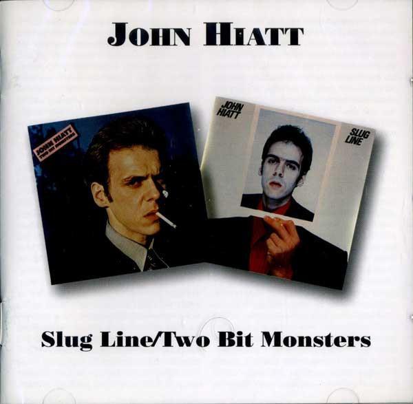 John Hiatt - Slug Line/Two Bit Monsters