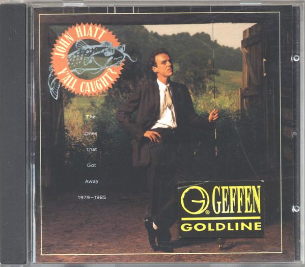 John Hiatt - Y'All Caught? - The Ones That Got Away 1979-1985