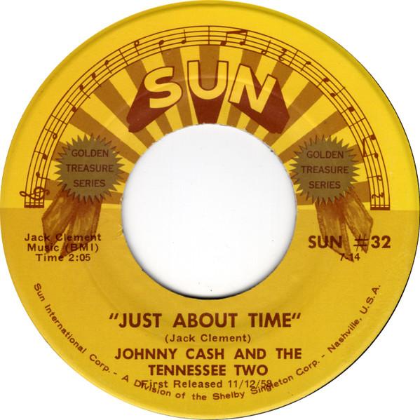 Johnny Cash & The Tennessee Two - Just About Time / I Just Thought You'd Like To Know