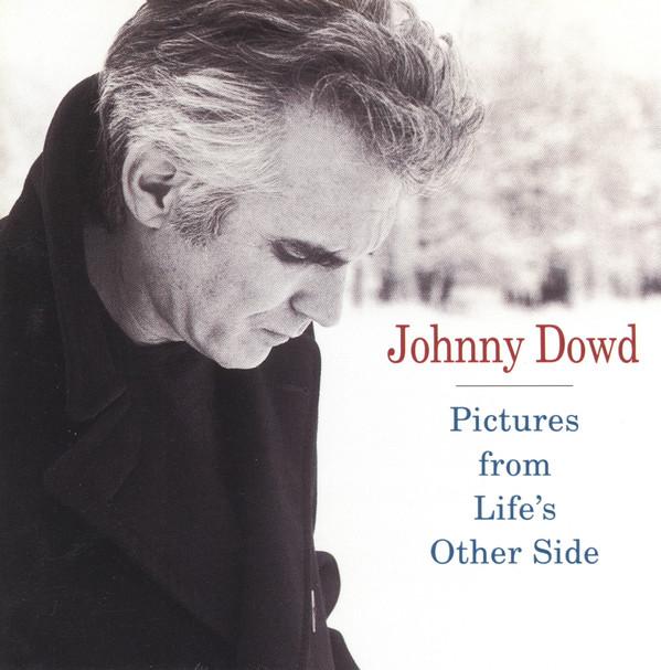 Johnny Dowd - Pictures From Life's Other Side