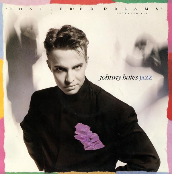 Johnny Hates Jazz - Shattered Dreams