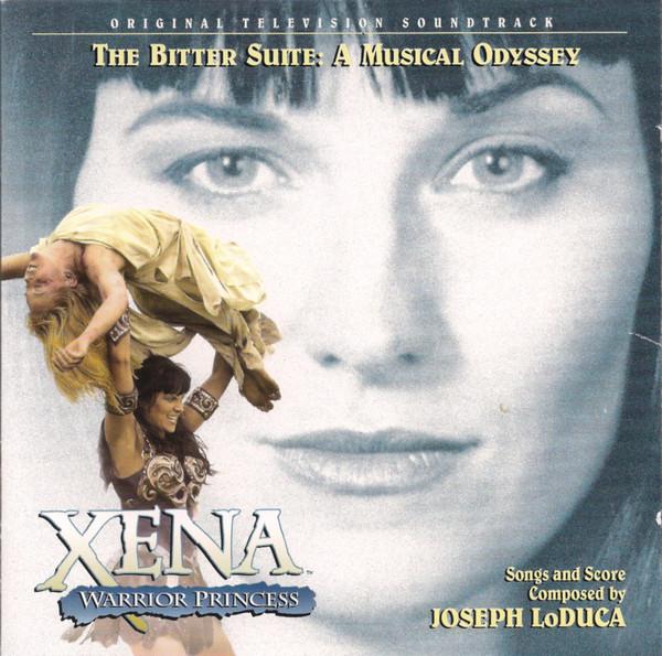 Joseph LoDuca - Xena: Warrior Princess - The Bitter Suite: A Musical Odyssey