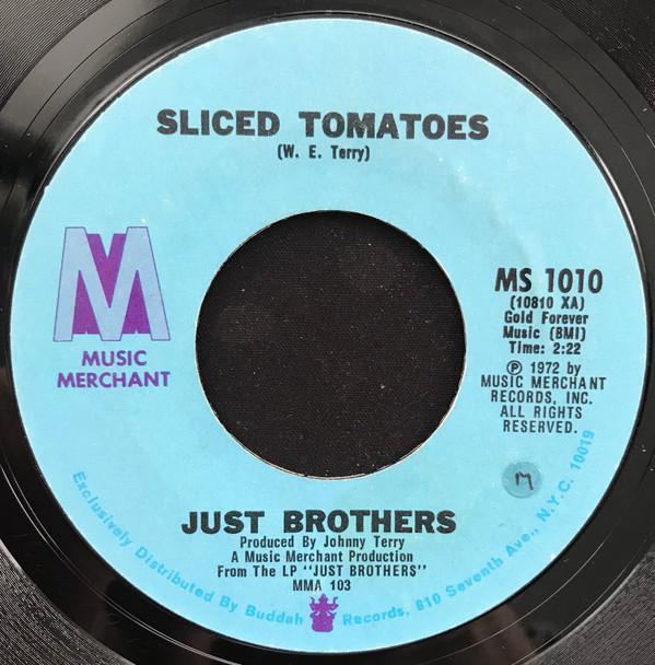 Just Brothers - Sliced Tomatoes / You've Got The Love To Make Me Over