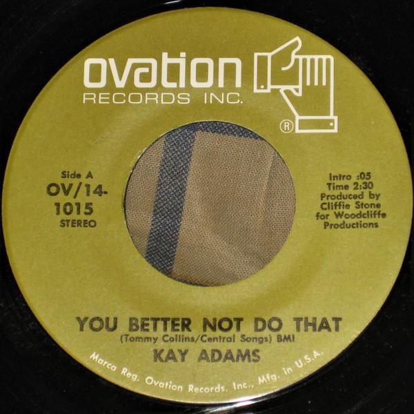 Kay Adams - You Better Not Do That / Let George Do It