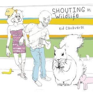 Kid Canaveral - Shouting At Wildlife