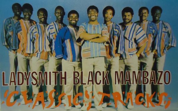 Ladysmith Black Mambazo - Classic Tracks