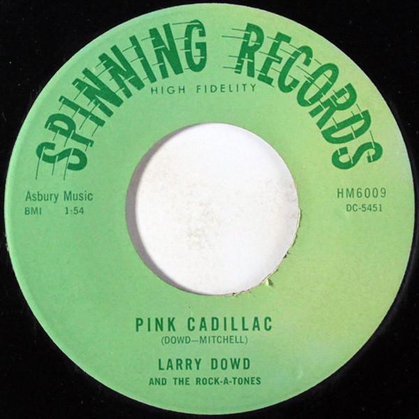 Larry Dowd, The Rock-A-Tones (3) - Pink Cadillac / Blue Swingin' Mama