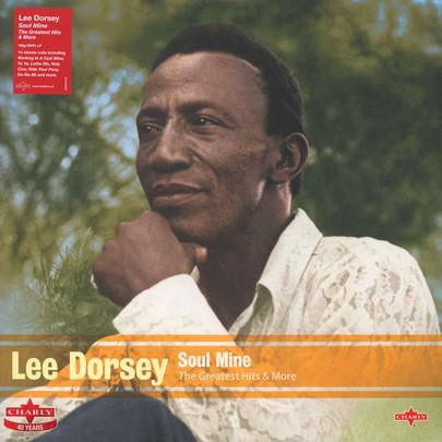 Lee Dorsey - Soul Mine - The Greatest Hits & More