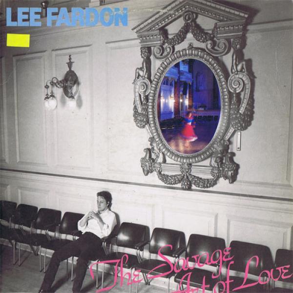 Lee Fardon - The Savage Art Of Love