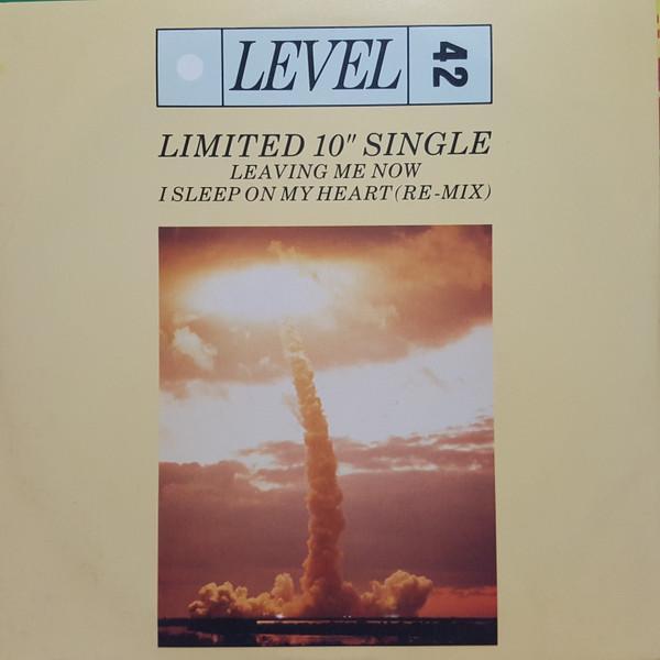 Level 42 - Leaving Me Now / I Sleep On My Heart (Re-Mix)