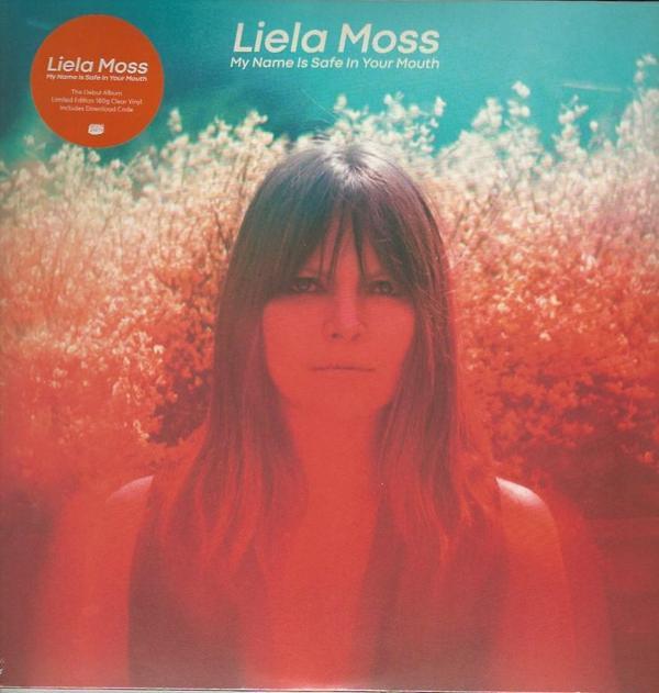 Liela Moss - My Name Is Safe In Your Mouth
