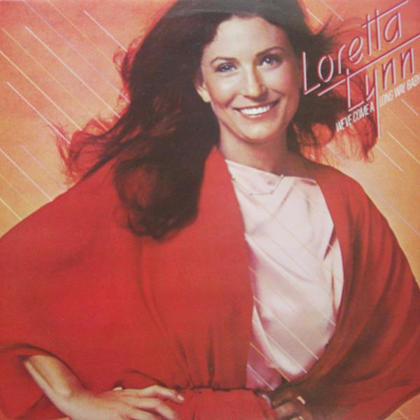 Loretta Lynn - We've Come A Long Way, Baby