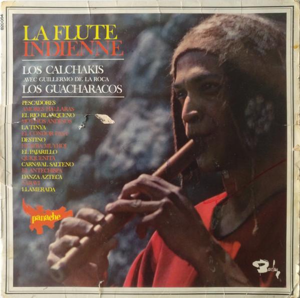 Los Calchakis, Guillermo De La Roca, Los Guacharacos - La Flute Indienne