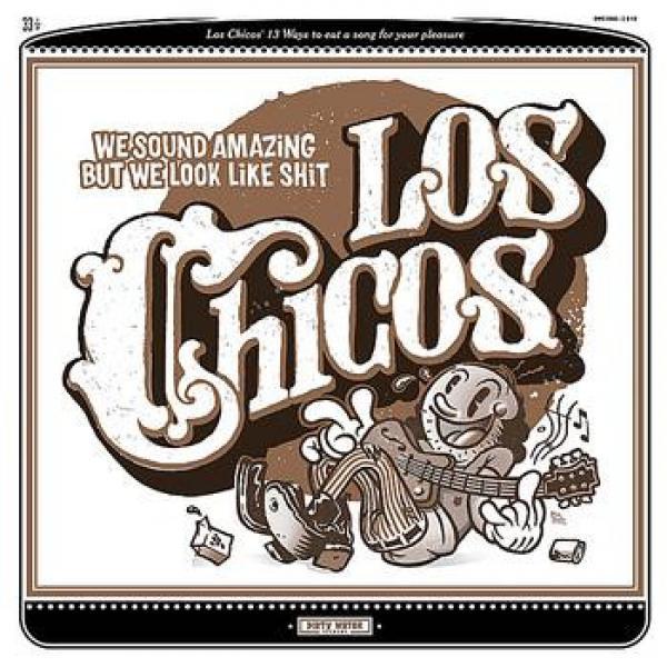 Los Chicos (2) - We Sound Amazing But We Look Like Shit
