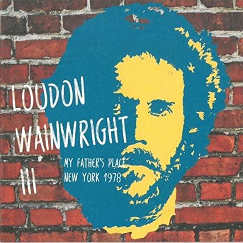 Loudon Wainwright III - My Father's Place New York 1978