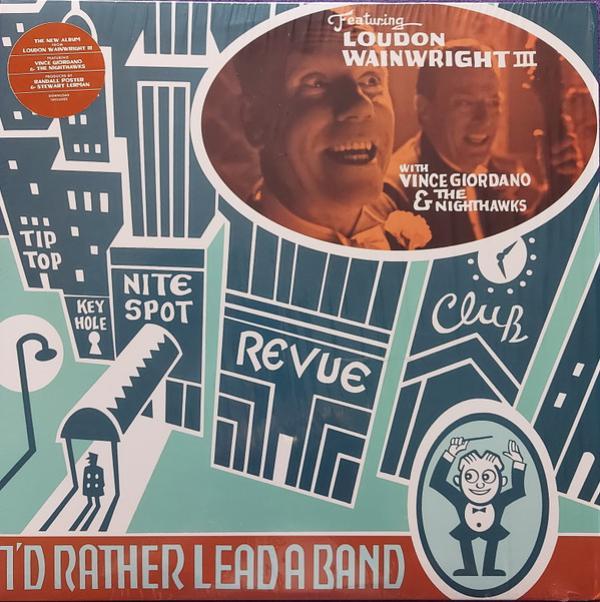 Loudon Wainwright III, Vince Giordano And The Nighthawks - I'd Rather Lead A Band