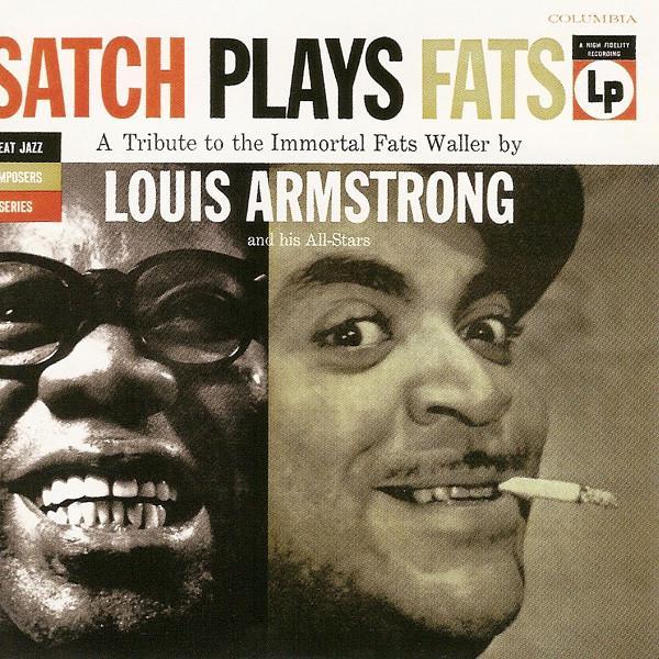 Louis Armstrong And His All-Stars - Satch Plays Fats: A Tribute To The Immortal Fats Waller By Louis Armstrong And His All-Stars