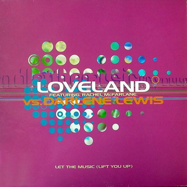 Loveland, Rachel McFarlane, Darlene Lewis - Let The Music (Lift You Up)