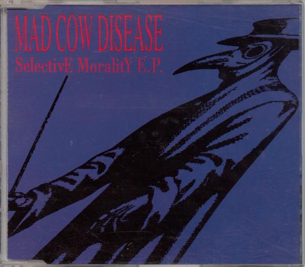 Mad Cow Disease - Selective Morality E.P.