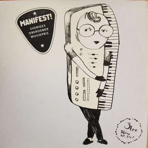  - Manifest! Sveriges Oberoende Musikpris - Skiva Nr. Tre!