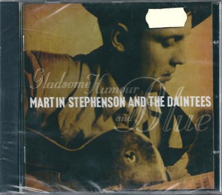 Martin Stephenson And The Daintees - Gladsome, Humour & Blue