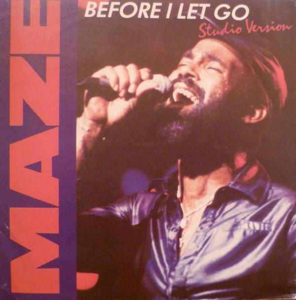 Maze Featuring Frankie Beverly - Before I Let Go