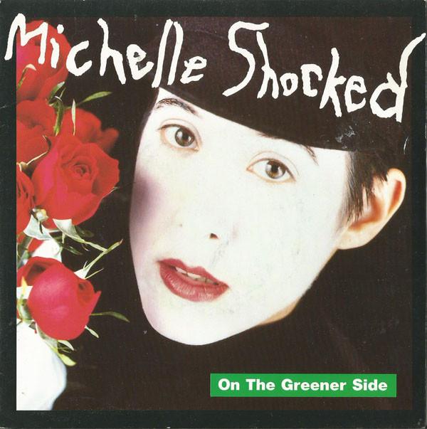 Michelle Shocked - On The Greener Side