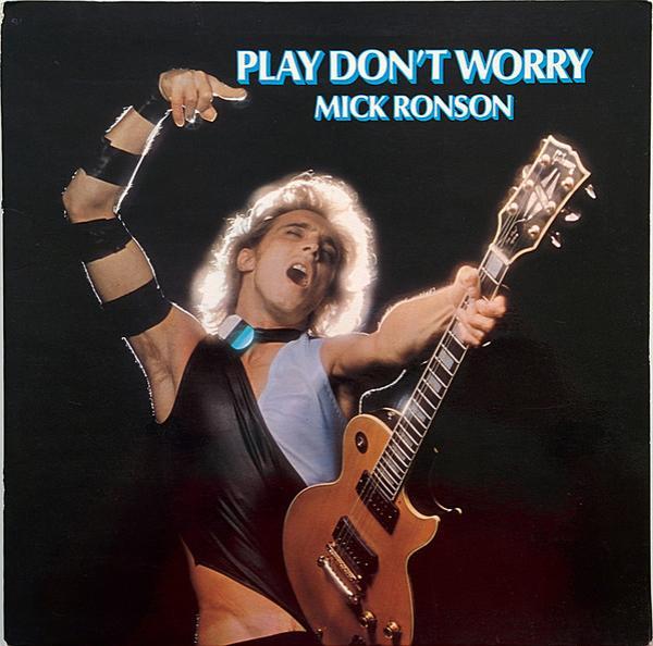 Mick Ronson - Play Don't Worry