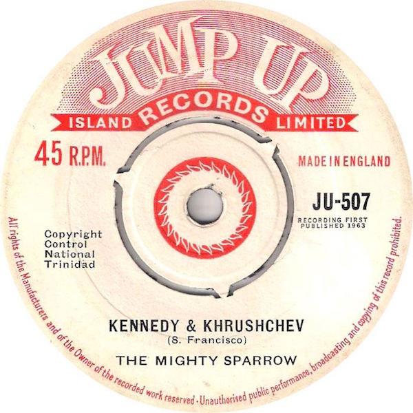 Mighty Sparrow - Kennedy And Khrushchev