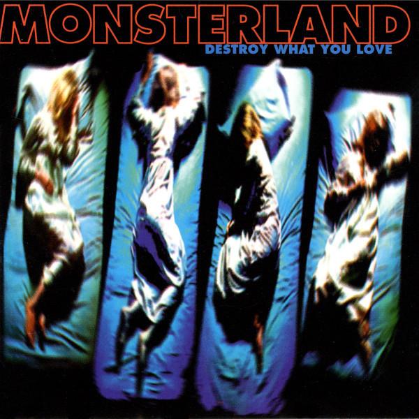 Monsterland - Destroy What You Love