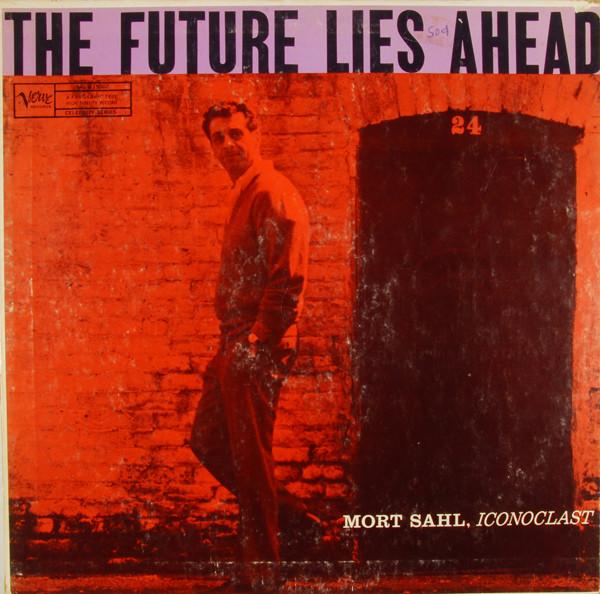 Mort Sahl - The Future Lies Ahead