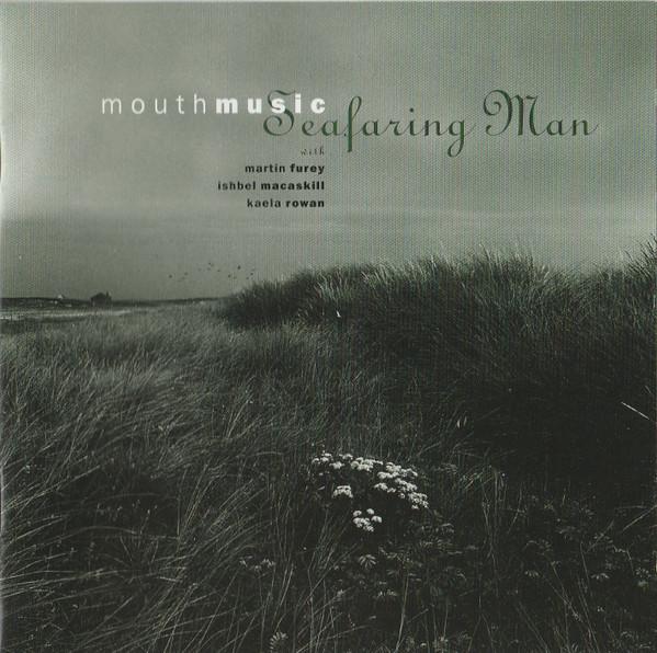 Mouth Music, Martin Furey, Ishbel MacAskill, Kaela Rowan - Seafaring Man